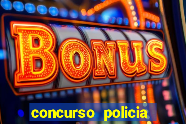 concurso policia civil bahia